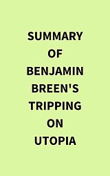 eBook (epub) Summary of Benjamin Breen's Tripping on Utopia de IRB Media