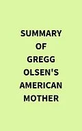 E-Book (epub) Summary of Gregg Olsen's American Mother von IRB Media
