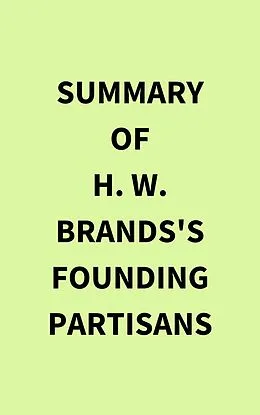 E-Book (epub) Summary of H. W. Brands's Founding Partisans von IRB Media