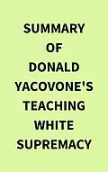 E-Book (epub) Summary of Donald Yacovone's Teaching White Supremacy von IRB Media