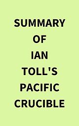 eBook (epub) Summary of Ian Toll's Pacific Crucible de IRB Media