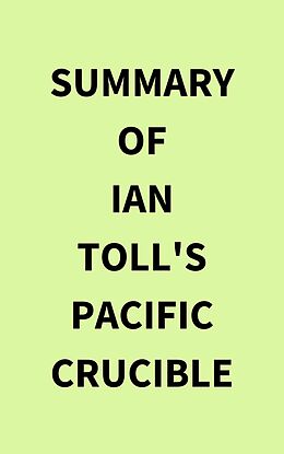 eBook (epub) Summary of Ian Toll's Pacific Crucible de IRB Media