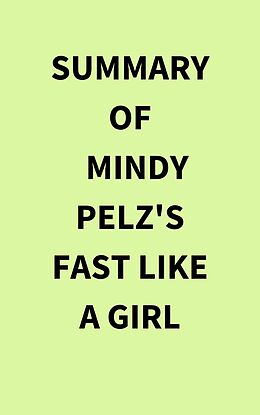 eBook (epub) Summary of Mindy Pelz's Fast Like a Girl de IRB Media