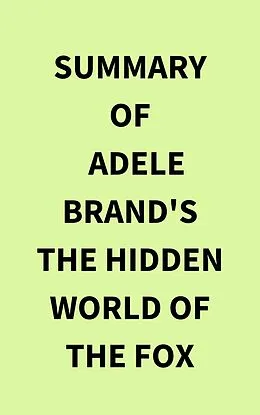 E-Book (epub) Summary of Adele Brand's The Hidden World of the Fox von IRB Media