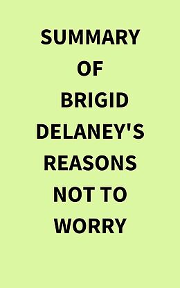 eBook (epub) Summary of Brigid Delaney's Reasons Not to Worry de IRB Media