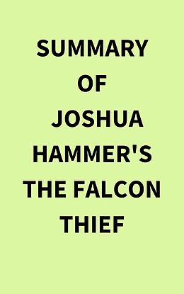 eBook (epub) Summary of Joshua Hammer's The Falcon Thief de IRB Media