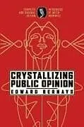 Kartonierter Einband Crystallizing Public Opinion von Edward Bernays