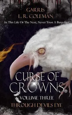E-Book (epub) Curse of Crowns Through Devils Eye von Garris L. R. Coleman