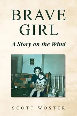 E-Book (epub) Brave Girl von Scott Woster, LaRayne Woster