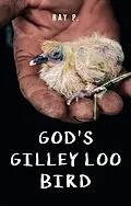 E-Book (epub) God's Gilley Loo Bird von Ray P.