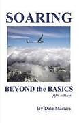 Couverture cartonnée Soaring Beyond the Basics de Dale Masters