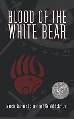 E-Book (epub) Blood of the White Bear von Marcia Calhoun Forecki, Gerald Schnitzer
