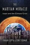 E-Book (epub) Martian Miracle: Ivaan and the Climate Crisis von Binit Kumar, Ishaan Gupta