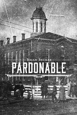 E-Book (epub) Pardonable von Ph. D. Brian C. Becker