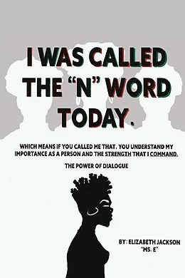 E-Book (epub) I was Called The &quote;N&quote; Word Today von Elizabeth Jackson