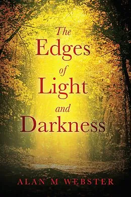 E-Book (epub) The Edges of Light and Darkness von Alan M. Webster