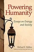 E-Book (epub) Powering Humanity von Michael E. Webber