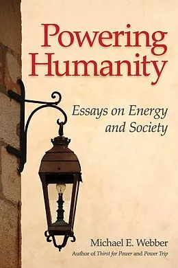 E-Book (epub) Powering Humanity von Michael E. Webber
