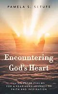 E-Book (epub) Encountering God's Heart von Pamela S. Setufe