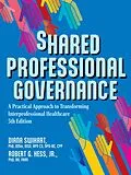 E-Book (epub) Shared Professional Governance von Diana Swihart DMin MSN APN CS NPD-BC Cpp, Jr. RN FAAN Robert Hess