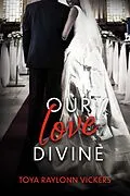 E-Book (epub) Our Love Divine von Toya Raylonn Vickers