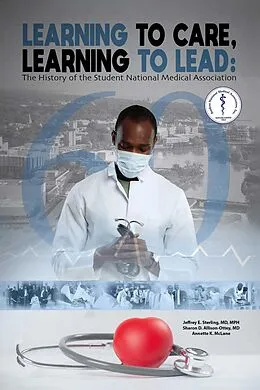 E-Book (epub) Learning to Lead, Learning to Care von Md Jeffrey E. Sterling, Md Sharon D. Allison-Ottey, Annette K. McLane