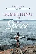E-Book (epub) Something In That Space von Chiemi