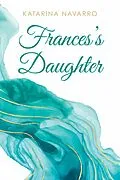 E-Book (epub) Frances's Daughter von Katarina Navarro