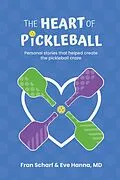 E-Book (epub) The Heart of Pickleball von Fran Scharf, Eve Hanna MD