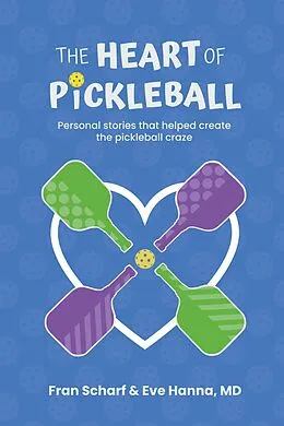 E-Book (epub) The Heart of Pickleball von Fran Scharf, Eve Hanna MD