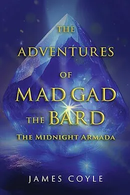 E-Book (epub) The Adventures of Mad Gad the Bard The Midnight Armada von James Coyle