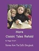 Couverture cartonnée More Classic Tales Retold de Peggy Stuart