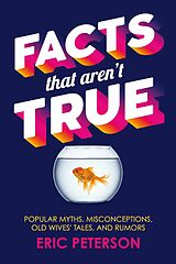 E-Book (epub) Facts That Aren't True von Eric Peterson