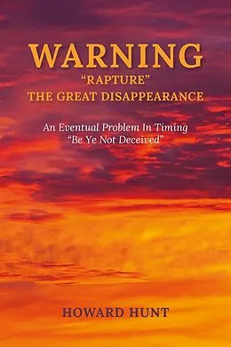 E-Book (epub) WARNING 'RAPTURE ' THE GREAT DISAPPEARANCE von Howard Hunt