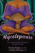 E-Book (epub) Mycelopause von Patricia Singh, Kelly McGinty