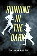 E-Book (epub) Running In The Dark von JW Mortimer