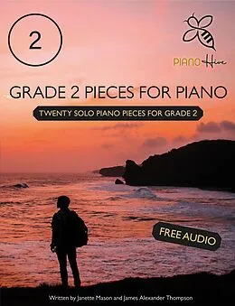 E-Book (epub) Grade 2 Pieces for Piano: Twenty Solo Piano Pieces for Grade 2 von Piano Hive, James Alexander Thompson, Janette Mason