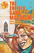 E-Book (pdf) THE ENFIELD GANG MASSACRE #3 von Chris Condon