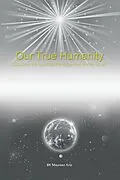 E-Book (epub) Our True Humanity von Bk Maureen Kris