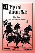 E-Book (epub) Of Pigs and Shopping Malls von Brian Rogers