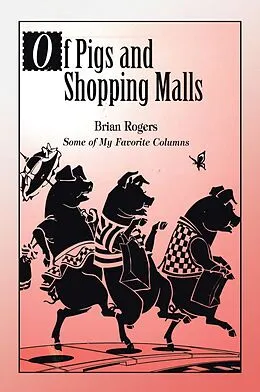 E-Book (epub) Of Pigs and Shopping Malls von Brian Rogers
