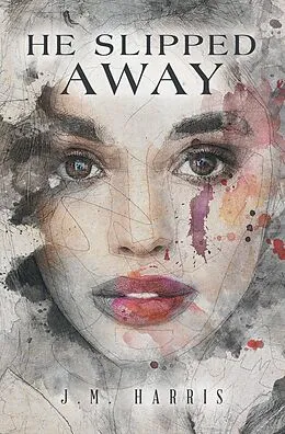 E-Book (epub) He Slipped Away von J. M. Harris