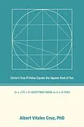 E-Book (epub) Circle's True Pi Value Equals the Square Root of Ten von Albert Vitales Cruz