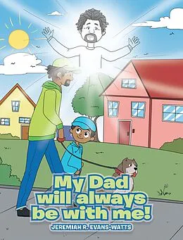 E-Book (epub) My Dad will always be with me! von Jeremiah R. Evans-Watts