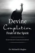 E-Book (epub) Devine Completion Fruit of the Spirit von Michael D. Hughes