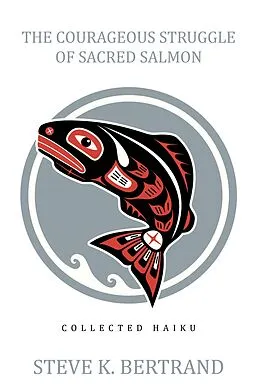 E-Book (epub) The Courageous Struggle of Sacred Salmon von Steve K. Bertrand