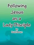 E-Book (epub) Following Jesus as a Lady Disciple von Ruth Brown