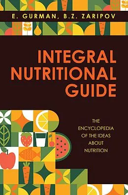 E-Book (epub) Integral Nutritional Guide von E. Gurman, B. Z. Zaripov