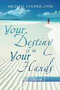 E-Book (epub) Your Destiny Is in Your Hands von Michael Cooper Dtm
