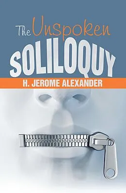 E-Book (epub) The Unspoken Soliloquy von H. Jerome Alexander